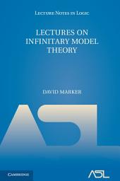 Icon image Lectures on Infinitary Model Theory