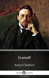 Icon image Ivanoff by Anton Chekhov - Delphi Classics (Illustrated)