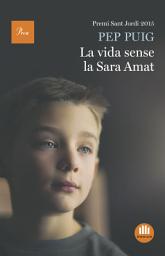 Icon image La vida sense la Sara Amat: Premi Sant Jordi 2015