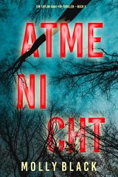 Icon image Atme nicht (Ein Taylor-Sage-FBI-Thriller – Buch 2)