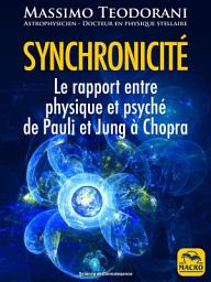 Icon image Synchronicité: Le rapport entre physique et psyché de Pauli et Jung à Chopra, Édition 3