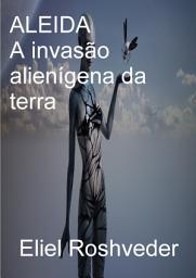 Icon image ALEIDA A invasão alienígena da terra