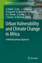 Icon image Urban Vulnerability and Climate Change in Africa: A Multidisciplinary Approach