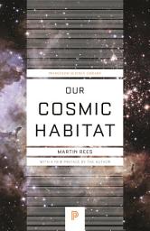 Icon image Our Cosmic Habitat: New Edition