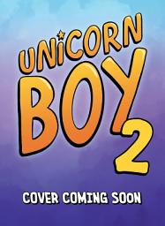 Icon image Unicorn Boy book 2: Book 2