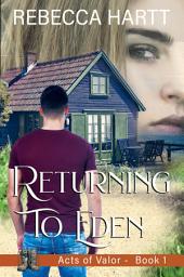 Icon image Returning to Eden (Acts of Valor, Book 1): Christian Romantic Suspense