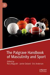 Icon image The Palgrave Handbook of Masculinity and Sport