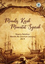 Icon image Menulis Kisah Mencatat Sejarah: Jilid 4