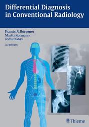 Icon image Differential Diagnosis in Conventional Radiology: Edition 3