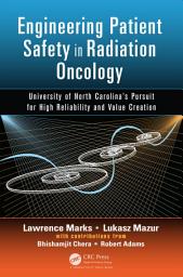 Icon image Engineering Patient Safety in Radiation Oncology: University of North Carolina's Pursuit for High Reliability and Value Creation