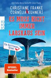 Icon image Es muss nicht immer Labskaus sein: Ein Ostfriesen-Krimi | "Es muss doch nicht Sylt sein, in Neuharlingersiel passiert doch auch genug.» Dora Heldt