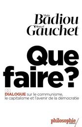 Icon image Que faire ?: Dialogue sur le communisme, le capitalisme et l'avenir de la démocratie