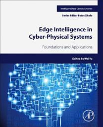 Icon image Edge Intelligence in Cyber-Physical Systems: Foundations and Applications