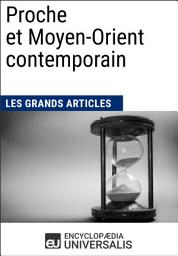 Icon image Proche et Moyen-Orient contemporain: Les Grands Articles d'Universalis