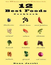 Icon image 12 Best Foods Cookbook: Over 200 Delicious Recipes Featuring the 12 Healthiest Foods