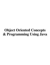 Icon image Object Oriented Concepts And Programming Using Java