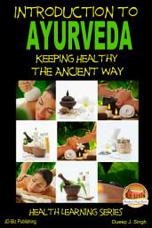 Icon image Introduction to Ayurveda - Keeping Healthy the Ancient Way