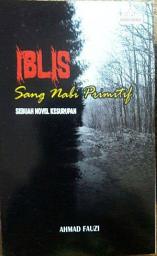 Icon image Iblis: Sang Nabi Primitif: Sebuah Novel Kesurupan