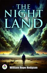 Icon image The Night Land: All Time Bestseller Book