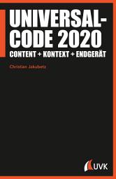 Icon image Universalcode 2020: Content + Kontext + Endgerät