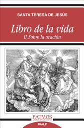 Icon image Libro de la vida: II. Sobre la oración