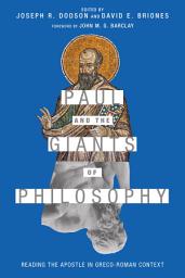 Icon image Paul and the Giants of Philosophy: Reading the Apostle in Greco-Roman Context