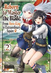 Icon image Reborn to Master the Blade: From Hero-King to Extraordinary Squire ♀ (Manga)