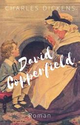 Icon image David Copperfield: Vollständige deutsche Ausgabe