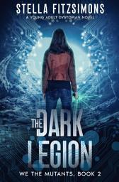 Icon image The Dark Legion: A Young Adult Dystopian Novel