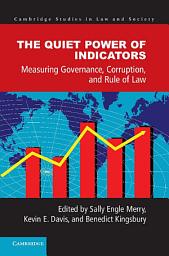 Icon image The Quiet Power of Indicators: Measuring Governance, Corruption, and Rule of Law