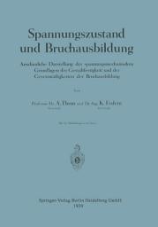 Icon image Spannungszustand und Bruchausbildung: Anschauliche Darstellung der spannungsmechanischen Grundlagen der Gestaltfestigkeit und der Gesetzmäßigkeiten der Bruchausbildung