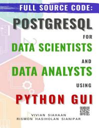 Icon image FULL SOURCE CODE: POSTGRESQL FOR DATA SCIENTISTS AND DATA ANALYSTS WITH PYTHON GUI