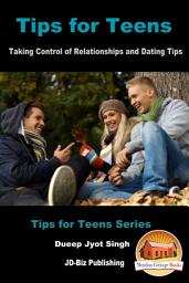 Icon image Tips for Teens - Taking Control of Relationships and Dating Tips