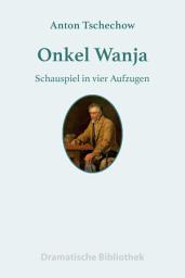 Icon image Onkel Wanja: Schauspiel in vier Aufzügen, Ausgabe 3