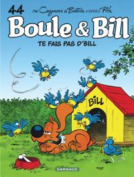 Icon image Boule & Bill - Tome 44 - Te fais pas d'Bill !