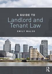 Icon image A Guide to Landlord and Tenant Law