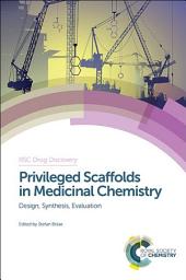 Icon image Privileged Scaffolds in Medicinal Chemistry: Design, Synthesis, Evaluation