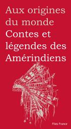 Icon image Contes et légendes des Amérindiens