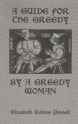 Icon image A Guide For The Greedy: By A Greedy Woman