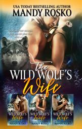 Icon image The Wild Wolf's Wife 3 in 1