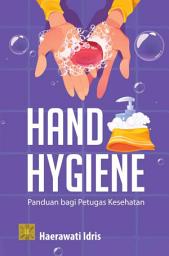 Icon image Hand Hygiene: Panduan bagi Petugas Kesehatan