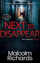 Icon image Next to Disappear: A Psychological Crime Thriller