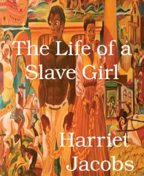 Icon image The Life of a Slave Girl