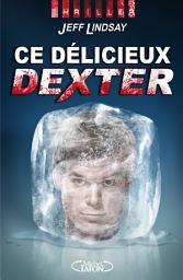 Icon image Ce délicieux Dexter