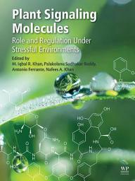 Icon image Plant Signaling Molecules: Role and Regulation under Stressful Environments