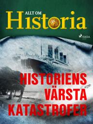 Icon image Historiens värsta katastrofer: Volym 22