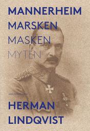 Icon image Mannerheim : marsken, masken, myten