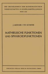 Icon image Mathieusche Funktionen und Sphäroidfunktionen: Mit Anwendungen auf Physikalische und Technische Probleme