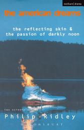 Icon image The American Dreams: The Reflecting Skin and The Passion of Darkly Noon