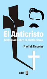 Icon image El Anticristo: Maldición sobre el cristianismo